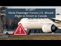 SCARY! Ebola Passenger Forces U.S.-Bound Flight to Divert to Canada