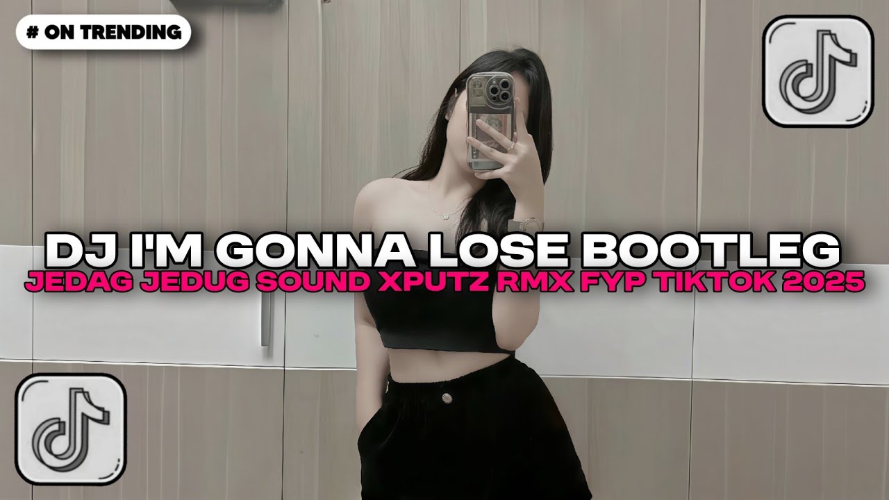 DJ IM GONNA LOSE BOOTLEG JEDAG JEDUG SOUND XPUTZ RMX 𝑿𝑮 VIRAL | DJ TIKTOK TERBARU 2025!!