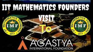 IIT MATHEMATICS FOUNDERS VISIT TO AGASTYA FOUNDATION