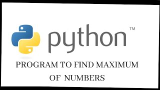 Python program maximum of 2 numbers , how to make python program maximum of two numbers
