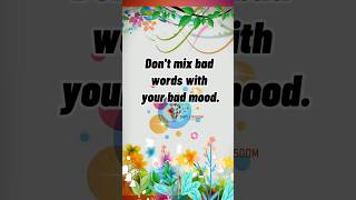 Life Changing Motivationdont Mix Bad Words With Your Bad Mood