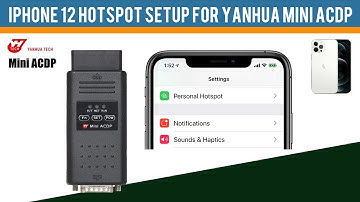 Yanhua Mini ACDP: How to Set up a Hotspot on iPhone 12- obdii365