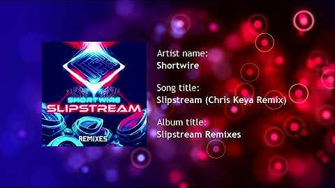 Shortwire 🔻 Slipstream (Chris Keya Remix) [Scifi/Retrowave]