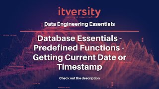 Database Essentials - Predefined Functions - Getting Current Date or Timestamp