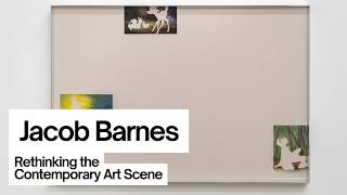 Jacob Barnes: Rethinking the Contemporary Art Scene