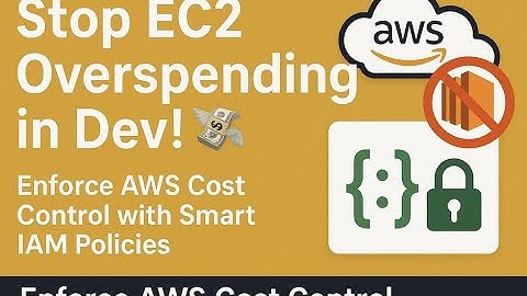 "Stop EC2 Overspending in Dev! 💸 Enforce AWS Cost Control with Smart IAM Policies"