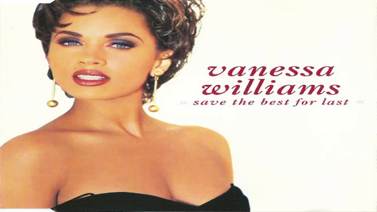Vanessa Williams-Save The Best For Last 1991