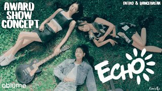 Ablume Echo Intro & Dance Break Award Show Concept Perf.