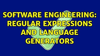 Software Engineering: Regular Expressions and Language Generators (2 Solutions!!)