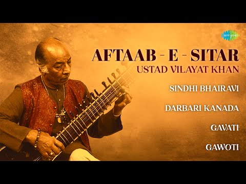 Aftaab - E - Sitar | Ustad Vilayat Khan | Sindhi Bhairavi | Darbari Kanada | Indian Classical Music