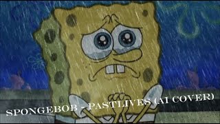 Spongebob - Past Lives [Kits.AI]