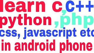 Best app for learn programming language like c, c++,python, javascript, html etc. in phone