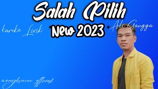 Salah pilih Ali Gangga karoke terbaru 2023