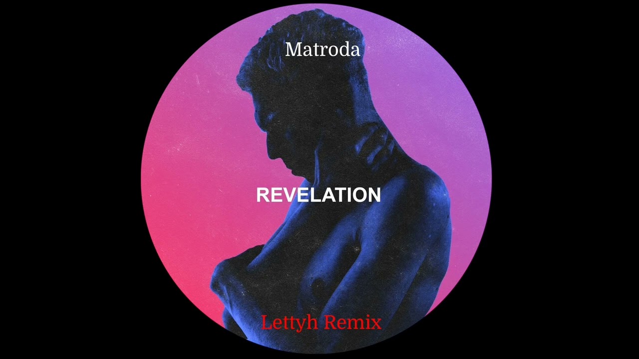 Matroda - Revelation (Lettyh Remix)