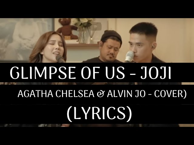 Glimpse of us - Agatha Chelsea u0026 Alvin Jo (Lyrics) class=