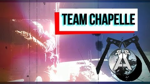 xAMK: COTC Teamtage - #TeamChapelle | By xAMK GoTime