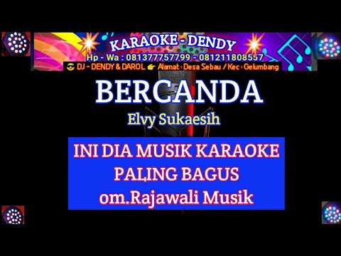 BERCANDA KARAOKE - ELVY SUKAESIH (Om Rajawali music @karaokedendy )