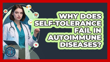 Why Does Self-tolerance Fail In Autoimmune Diseases? - All About the Immune System