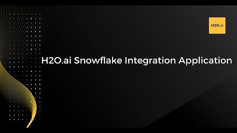 H2O.ai Snowflake Integration Application
