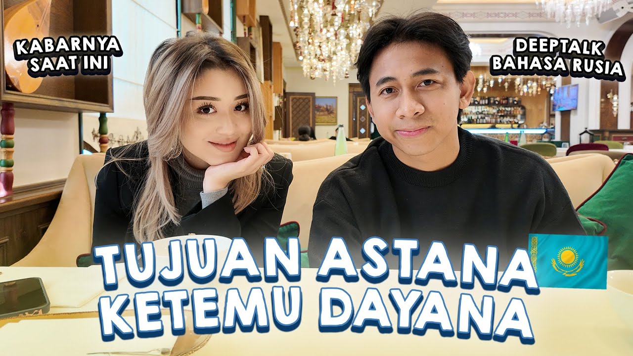 Eps 2 🇰🇿 - KABAR DAYANA SAAT INI  TURAH SAMPERIN KE KAZAKHSTAN