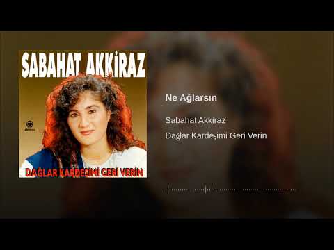 Sabahat Akkiraz - Ne Ağlarsın [ ℗ 1994 Akkiraz Müzik ]