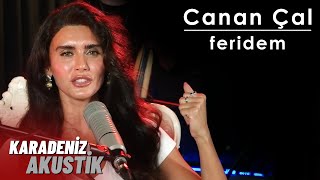 Canan Çal  - Feridem | Karadeniz Akustik