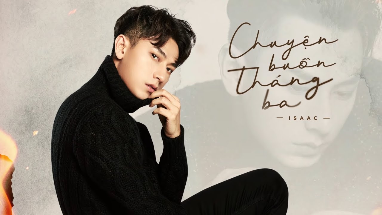 ISAAC - Chuyện Buồn Tháng Ba