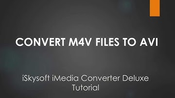Best Solution to Convert M4V Files to AVI  - Video Tutorial