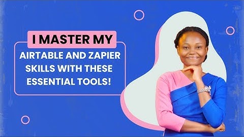 I MASTER My Airtable and Zapier Skills With These ESSENTIAL Resources!