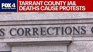 Protestors demand answers after Tarrant County jail deaths