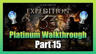 Clair Obscur Expedition 33 Platinum Walkthrough - Part 15 100% Completion Guide
