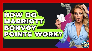 How Do Marriott Bonvoy Points Work? - Crazy About Credit Cards