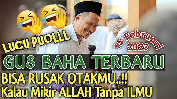 Gus Baha Terbaru 2023 PUALING LUCU PUOL - Berfikir Tentang Allah