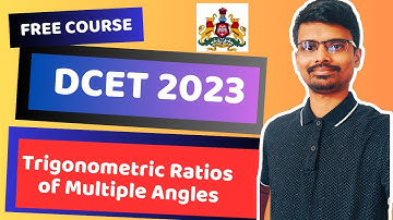 Trigonometric Ratios of Multiple Angles|DCET 2023 |C20 Syllabus Diploma |V8