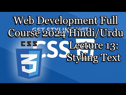 Lecture 13 Web Development (CSS) Styling Text