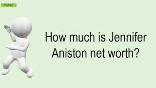 How Much Is Jennifer Aniston Net Worth?