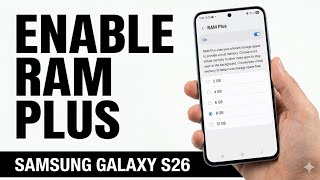 Samsung Galaxy S26, S26+ &amp; S26 Ultra | How to Enable RAM Plus on Samsung S26 for Better Multitasking