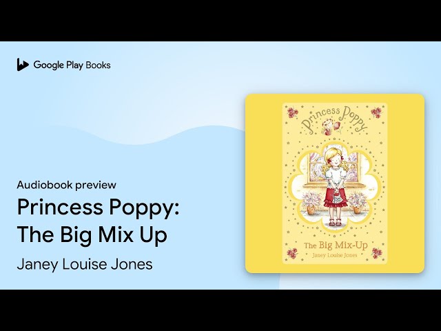 Princess Poppy: The Big Mix Up by Janey Louise Jones · Audiobook