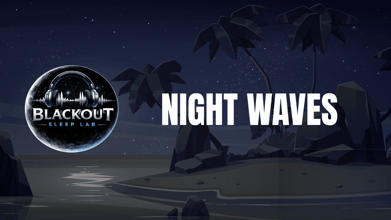 Night Waves Black Screen 10 Hours | Blackout Sleep Lab