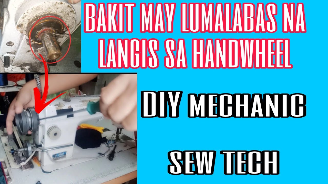 Bakit may langis sa handwheel Ng Sewing machine/sew tech