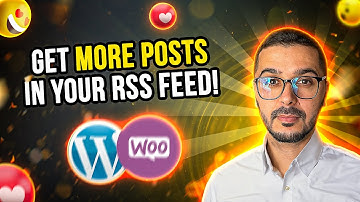 How to Increase the Number of Posts in Your WordPress or WooCommerce RSS Feed