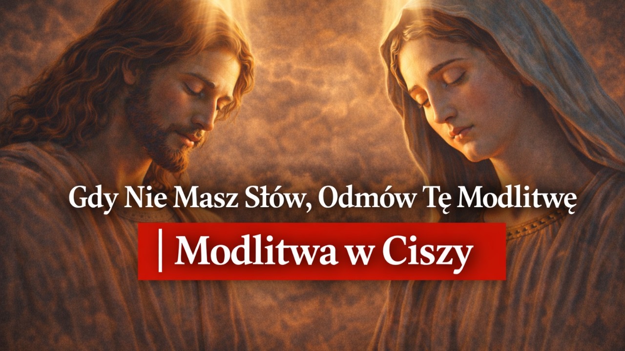 Gdy Nie Masz Słów, Odmów Tę Modlitwę | Modlitwa w Ciszy