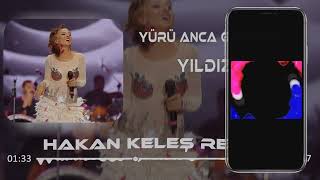 Yıldız Tilbe - Yürü Anca Gidersin (Hakan Keleş Remix)