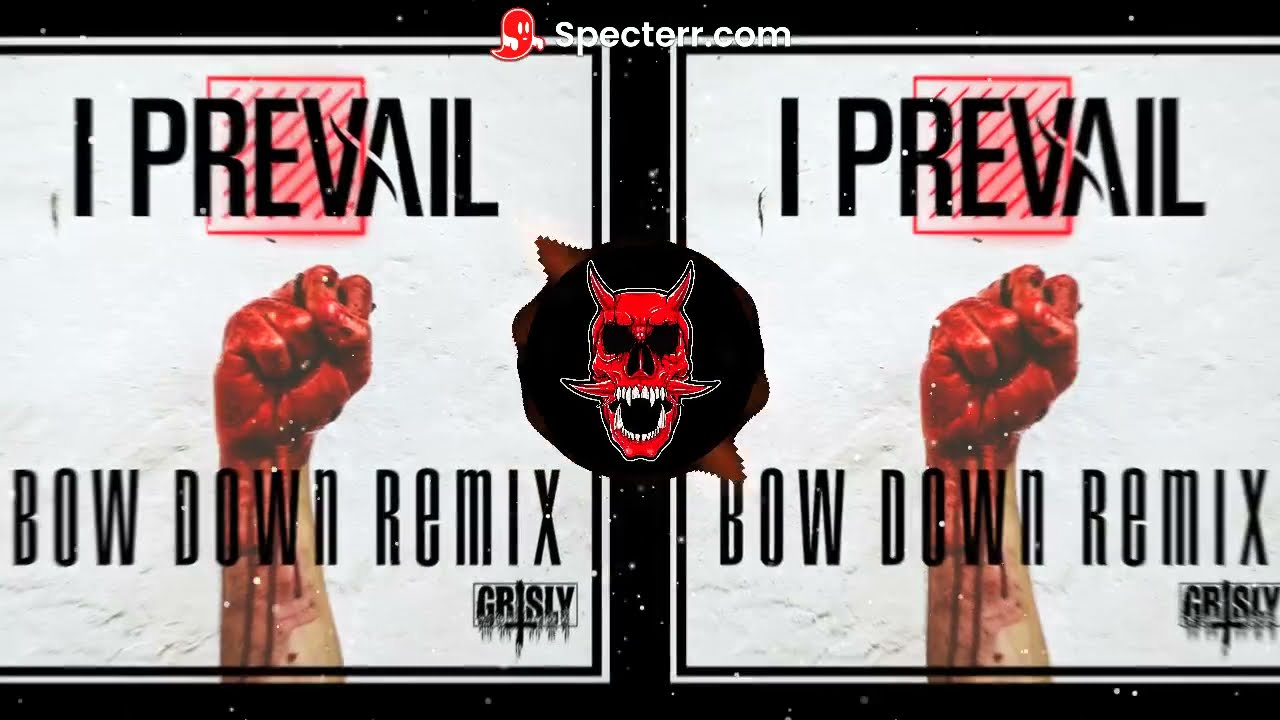 I Prevail - Bow Down (Grisly Remix)