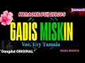 KARAOKE GADIS MISKIN - EVIE TAMALA- NADA WANITA