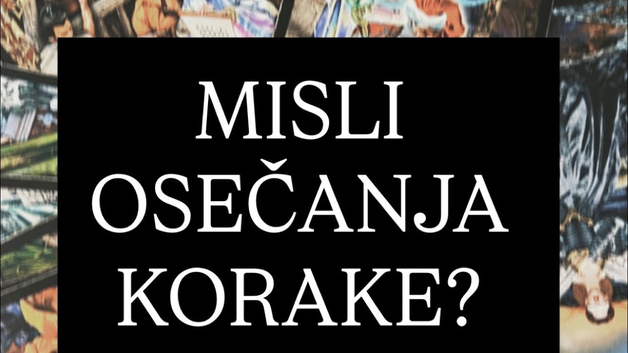 MISLI? OSEČANJA VAŠE OSOBE U OVOM TRENUTKU