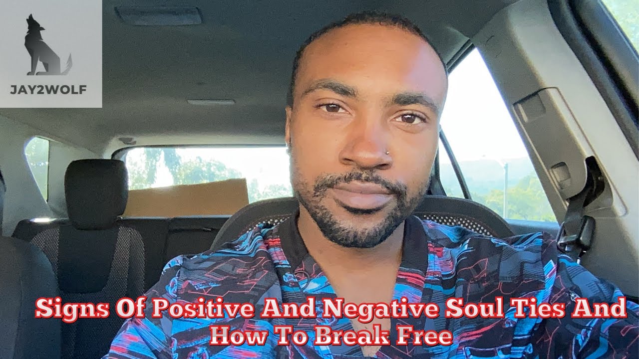Signs Of Positive And Negative Soul Ties And How To Break Free From The Negative Ones