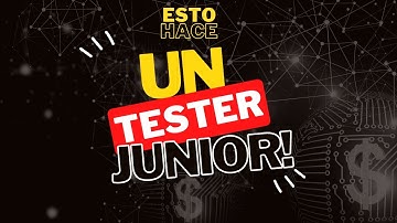 ¿Qué hace un Tester Junior?