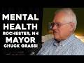 Mental Health Priorities for Rochester, NH, Mayor Chuck Grassie