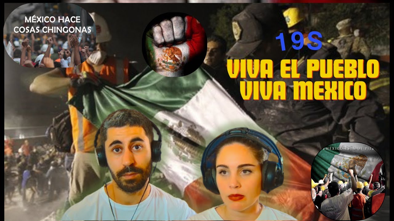 REACCIÓN - 19S ¡El DIA que MEXICO hizo cosas CHINGONAS! | México de PIE